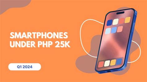 best phones 2024 philippines|Best Smartphones below Php25,000 (Q1 2024) » YugaTech .